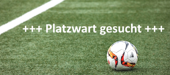 Platzwart gesucht
